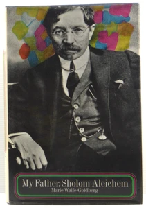 My Father, Sholom Aleichem por Marie Waife-Golderg 1968 HC DJ Biografía Memorias - Imagen 1 de 18