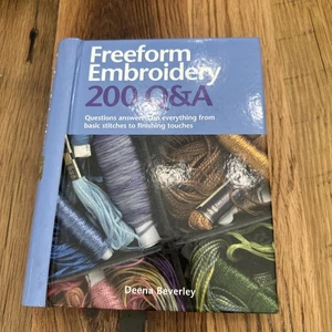 Freeform Embroidery: 200 Q&A : Questions Answered on Everything from Basic... - Foto 1 di 8