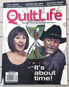 The Quilt Life Magazine April 2013 Alex Anderson Ricky Tims It’s About Time - Imagen 1 de 3