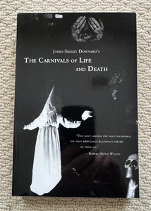 The Carnivals of Life and Death: My Profane Youth 1913-1935 James Shelby Downard - Bild 1 von 6