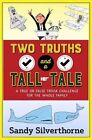 Two Truths and a Tall Tale: A True or False Trivia Challenge for the Whole: New