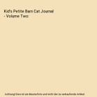 Kid's Petite Barn Cat Journal - Volume Two, Jordan Wunderlich
