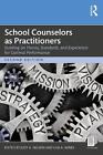 School Counselors as Practitioners: Building on Theory, Standards, and Experienc