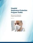 Krankenhaus Atemschutzprogramm Toolkit: Ressourcen für Atemschutz Pro-,