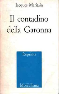 Il contadino della Garonna JACQUES MARITAIN Morcelliana - Foto 1 di 1