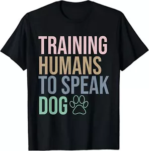Training Humans To Speak Dog, funny Dog Trainer, Dog Lover T-Shirt Hoodie - Picture 1 of 16