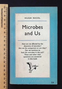 Microbes and Us by Hugh Nicol, 1955 1st Edition Pelican Books  No. A326, PB - Foto 1 di 15