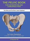John R Bayliss The Pelvic Book for Osteopaths and Chiropr (Hardback) (US IMPORT)