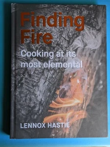 Finding Fire Cooking at its most elemental by Lennox Hastie - Picture 1 of 2