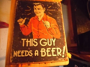 DIESER TYP BRAUCHT EIN BIERSCHILD von SCHOBERG SIGN ART - Bild 1 von 1