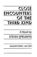 Close Encounters of the Third Kind: A Novel by Steven Spielberg