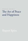 Presence Volume I The Art Of Peace And Happiness 1 By Spira Rupert Book The