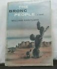 The Bronc People - William Eastlake - 1958 1St Edition (New Mexico, Navajo)