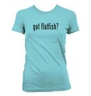 got flatfish? - Cute Funny Junior&#39;s Cut Women&#39;s T-Shirt NEW RARE