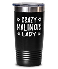 Crazy Malinois Lady 20oz Tumbler Travel Mug Funny Dog Mom Gift Idea