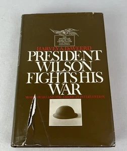 President Wilson Fights His War: World War I and the American Intervention HB - Picture 1 of 9