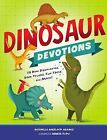 Dinosaur Devotions: 75 Dino Discoveries, Bible Truths, Fun Facts, and More! Adam