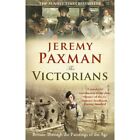 The Victorians: Britain Through the Paintings of the Ag - Paperback NEW Paxman,