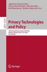 Privacy Technologies and Policy 10th Annual Privacy Forum, APF 2022, Warsa 6950