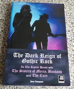 Dave Thompson Dark Reign Of Gothic Rock 1st Ed Sisters Of Mercy Bauhaus The Cure - Picture 1 of 4