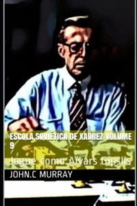 Murray - Escola Sovitica de Xadrez volume 9 Jogue como Avars Gipsl - L555z - Picture 1 of 1