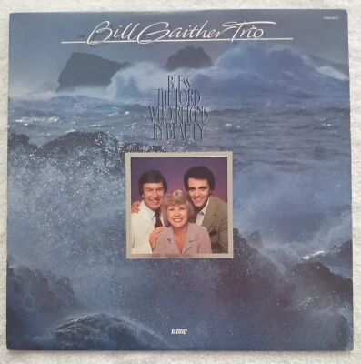 The Bill Gaither Trio - Bless The Lord Who Reigns In Beauty "LP" - Image 1 of 4