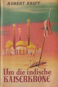 Buch: Um die indische Kaiserkrone, Kaiserkrone 5, Robert Kraft, Paul Feldmann - Picture 1 of 2