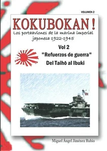 KOKUBOKAN! Los Portaaviones de la Marina Imperial Japonesa 1922-1945: VOLUMEN 2 - Foto 1 di 1
