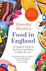 Food In England A Complete Guide To The Food That Makes Us Who We Are By Doroth