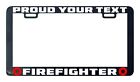 Firefighter Proud design  your own custom personalized license plate frame tag