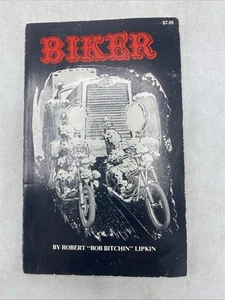 Biker by Robert "Bob Bitchin" Lipkn - 1982 - Vintage, Paperback Book - Picture 1 of 20