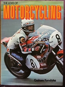 The Love of Motorcycling by Graham Forsdyke(hardback)1977 - Picture 1 of 2