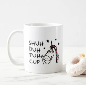 Shuh duh fuh cup unicorn funny mug - Picture 1 of 2