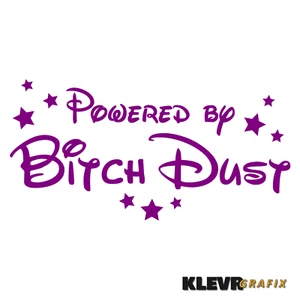 "Powered by Bitch Dust" Vinyl Window Decal Sticker Cling Disney Pixie Funny - Picture 1 of 1