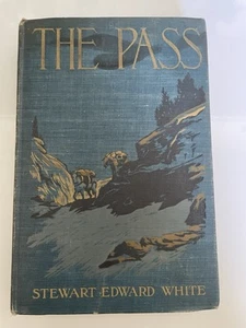 The Pass by Stewart Edward White hardcover 1906 - Picture 1 of 12