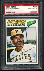 PSA 1977 Topps Baseball #335 BILL ROBINSON Pittsburgh Pirates PSA 8 NM-MT
