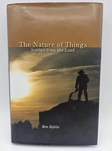 The Nature of Things: Stories from the Land Rex Alphin 2010 HC DJ + News Clippin - Picture 1 of 7