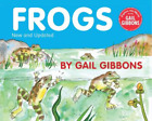 Gail Gibbons Frogs (New & Updated Edition) (Hardback)