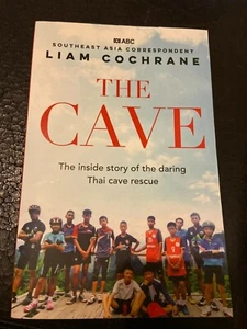 The Cave: The Inside Story of the Amazing Thai Cave Rescue Liam Cochrane *Great* - Picture 1 of 2