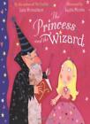 The Princess and the Wizard By Julia Donaldson, Lydia Monks. 9781405053136