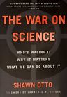 The War On Science Whos Waging It Wh Otto Shawn