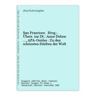 San Francisco. Hrsg.:. &#220;bers. ins Dt.: Anne Dehne ..., APA-Guides : Zu den sch&#246;n