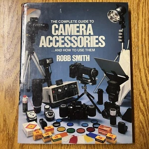1980 Vintage 1st Ed Complete Guide to Camera Accessories How Use Them Robb Smith - Picture 1 of 12