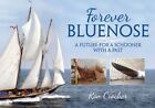 FOREVER BLUENOSE: A FUTURE FOR A SCHOONER WITH A PAST By Ron Crocker - Hardcover