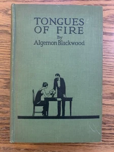 Supernatural Algernon Blackwood Tongues of Fire 1924 1st UK Horror Near Fine HC - Picture 1 of 12