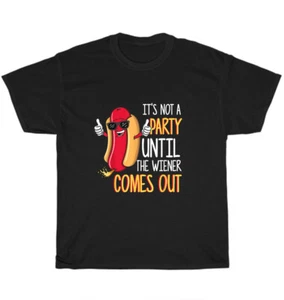 It's Not A Party Until The Wiener Comes Out Funny Hot Dog T-Shirt Unisex Gift - Picture 1 of 4