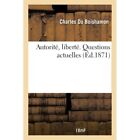 Autorite, Liberte. Questions Actuelles by Charles Du Bo - Paperback NEW Charles