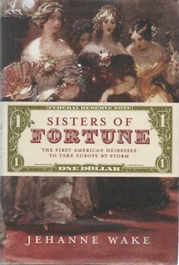 Sisters of Fortune by Jehanne Wake HC 2010 good shape - Picture 1 of 1