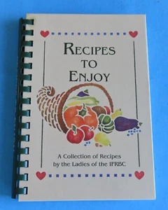 Recipes to Enjoy Cookbook Ladies of the IFRBC Fishers, Indiana - Picture 1 of 5