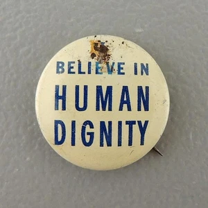 I Believe in Human Dignity Civil Rights Equality Cause Pinback Button 1960s - Picture 1 of 4